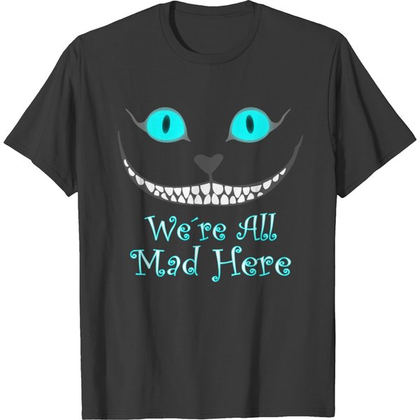 We´Re All Mad Here T-Shirt-image