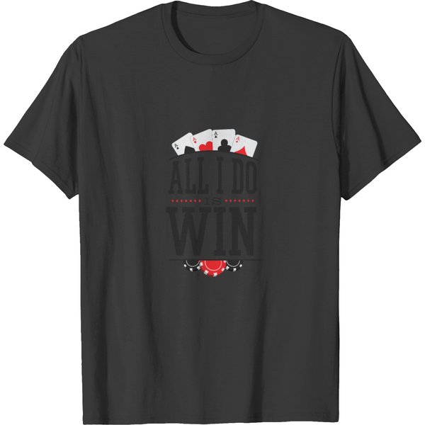 All I Do Is Win T-Shirt-image