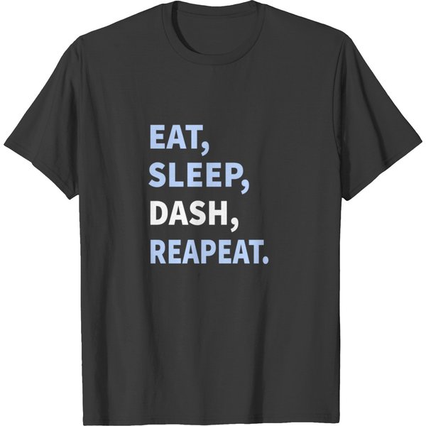 Eat, Sleep, Dash, Repeat T-Shirt-image