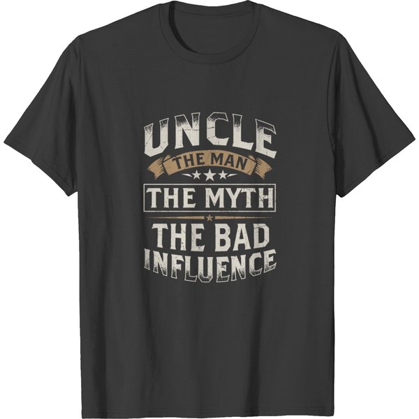Uncle The Man The Myth The Bad Influence T-Shirt-image