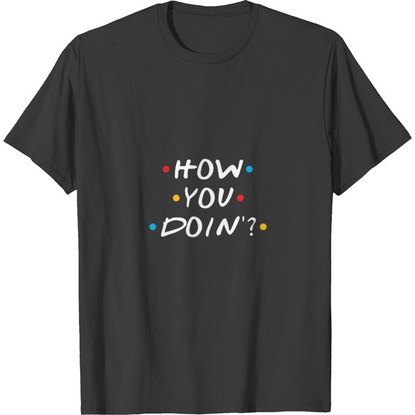 How You Doin T-Shirt-image
