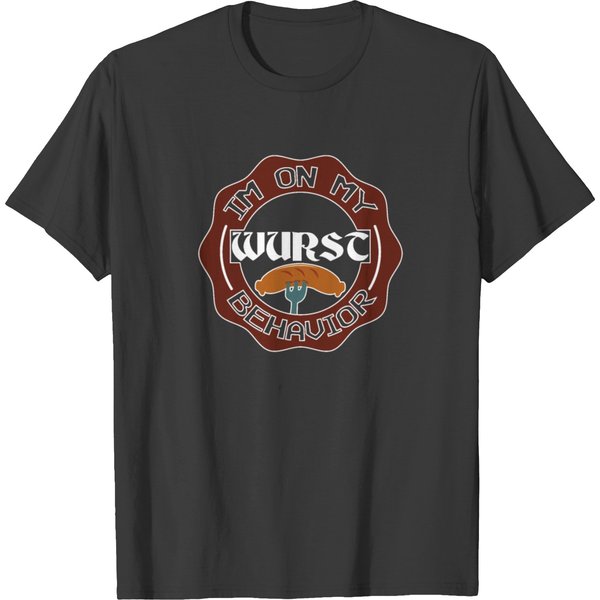 Im On My Wurst Behavior Funny Sausage Pun Bratwurs T-Shirt-image