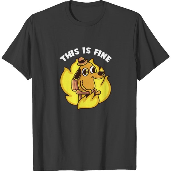This Is Fine Internet Meme T-Shirt-image
