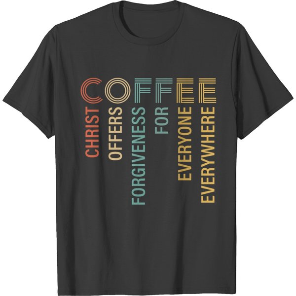 Coffee Christ Offers Forgiveness For Everyone T-Shirt-image