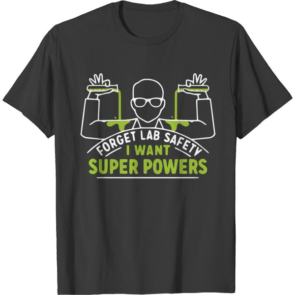 Forget Lab Safety Science Student Teacher T-Shirt-image