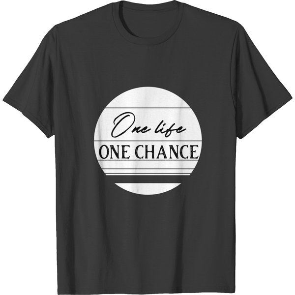 One Life One Chance T-Shirt-image