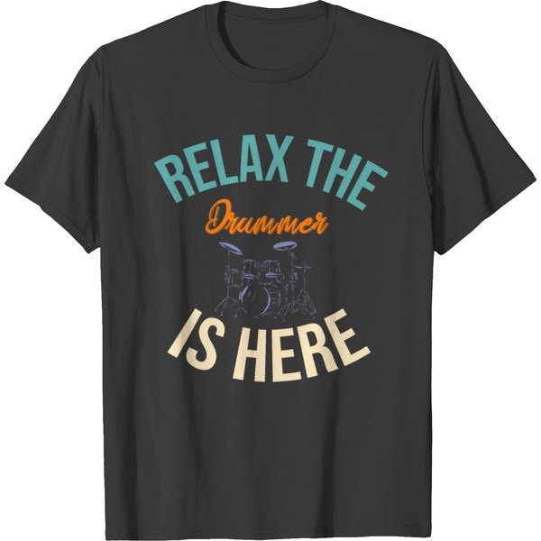 Relax The Drummer Is Here T-Shirt-image