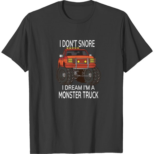 I Don't Snore I'm A Monster Truck T-Shirt-image