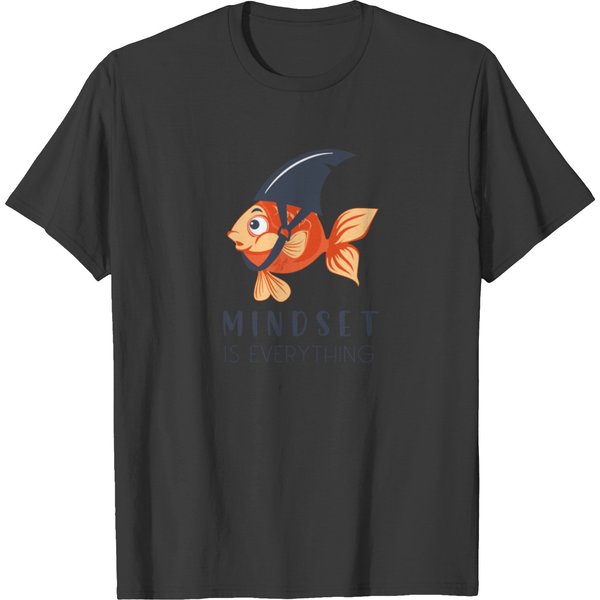 Mindset Is Everything Goldfish Shark T-Shirt-image