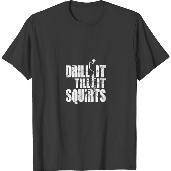 Drill It Till It Squirts Funny Ice Fishing Hoodie T-Shirt-image