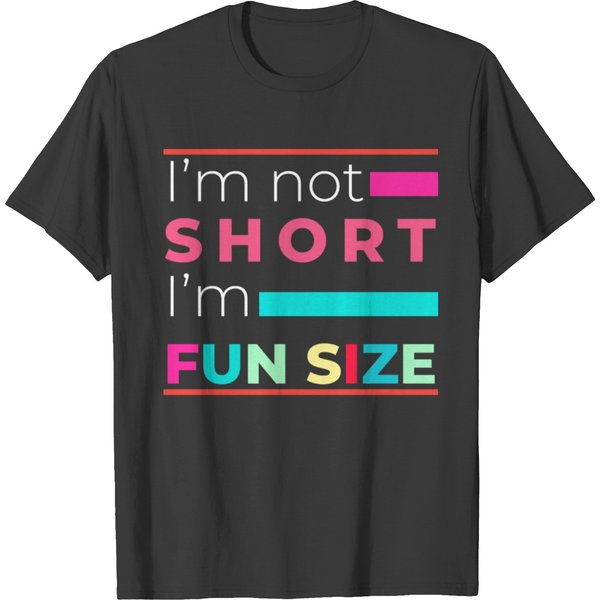 I'm Not Short I'm Fun Size Funny For Small People T-Shirt-image