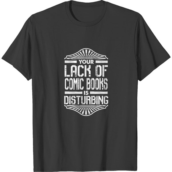 Comic Book Collector Gift Lack Fo Comic Books T-Shirt-image