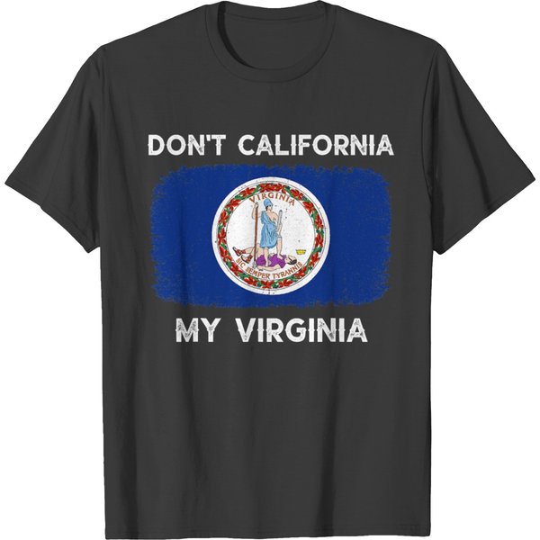 Don T California My Virginia T Shirt Flag Virginia T-Shirt-image