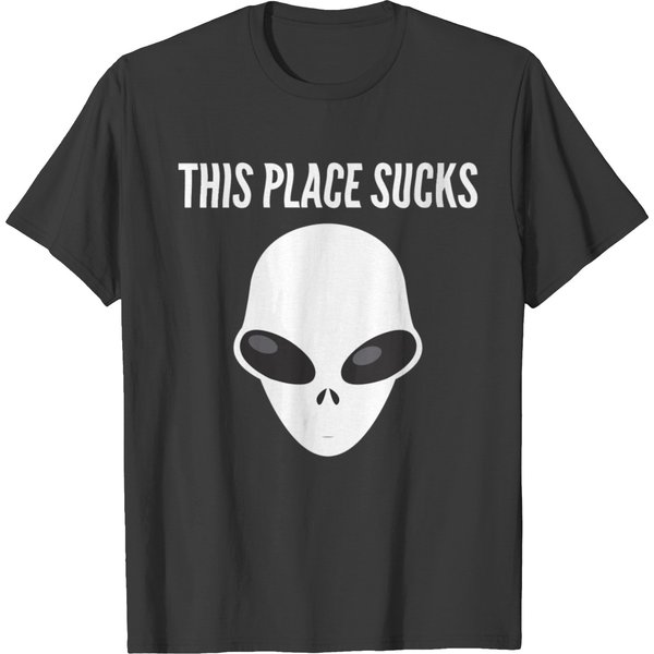 This Place Sucks Alien Funny Aliens Gift Tee T-Shirt-image