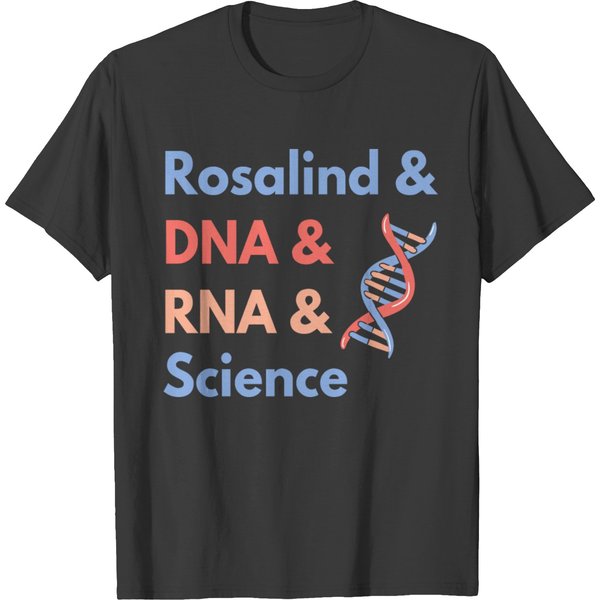 Science Rosalind Franklin Dna Rna Women Scientist T-Shirt-image
