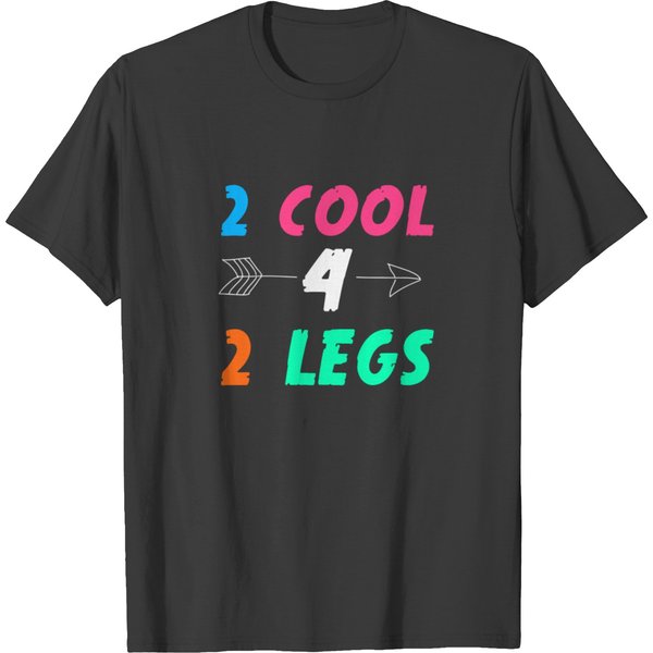 Leg Amputee Amputation Gift : 2 Cool 4 Legs T-Shirt-image
