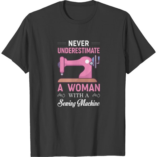 Never Underestimate A Woman With A Sewing Machine T-Shirt-image
