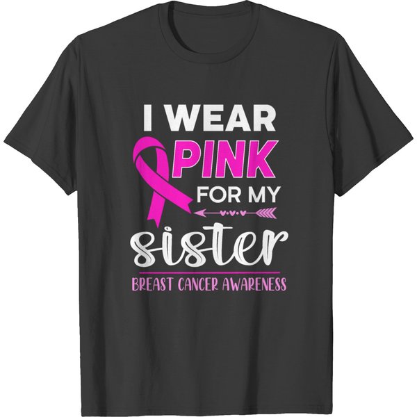 I Wear Pink For My Sister T-Shirt-image