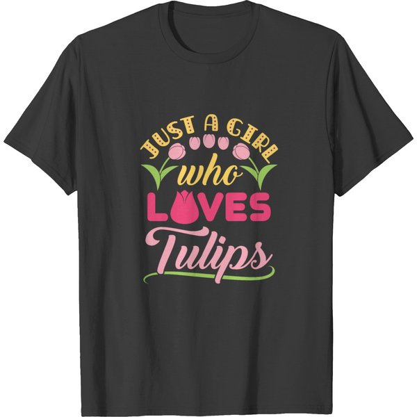 Just A Girl Who Loves Tulips Tulip Flower Lover T-Shirt-image