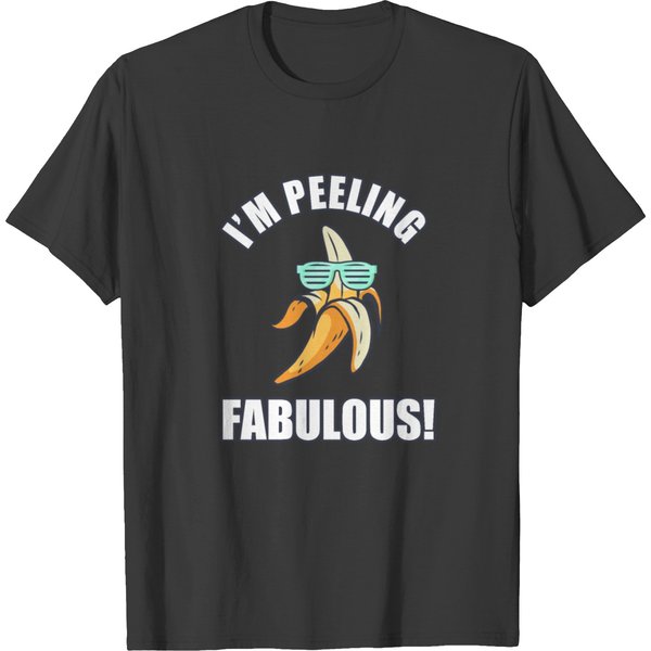 I'm Peeling Fabulous T-Shirt-image
