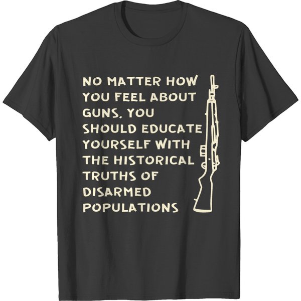 Learn Historical Truths About Disarmed Populations T-Shirt-image