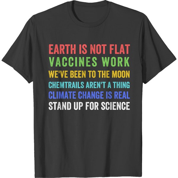 Earth Is Not Flat! Vaccines Work! T-Shirt-image