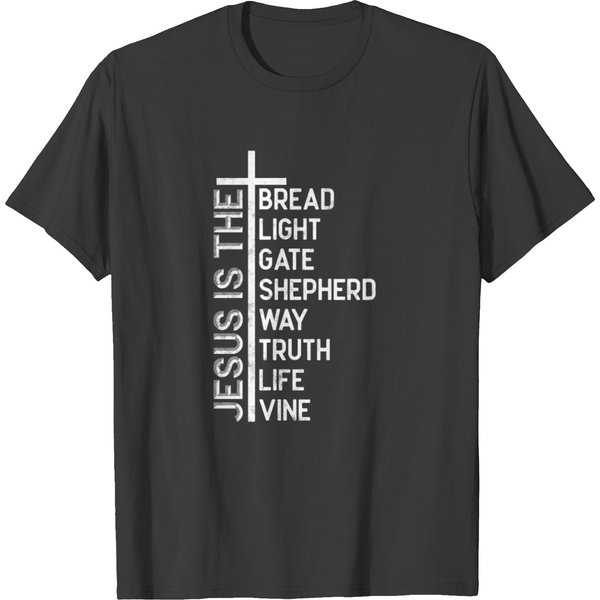 Jesus The Bread Light Gate Way Truth Life Vine T-Shirt-image