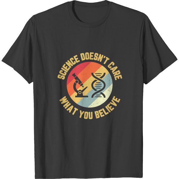 Science Doesn't Care What You Believe? T-Shirt-image