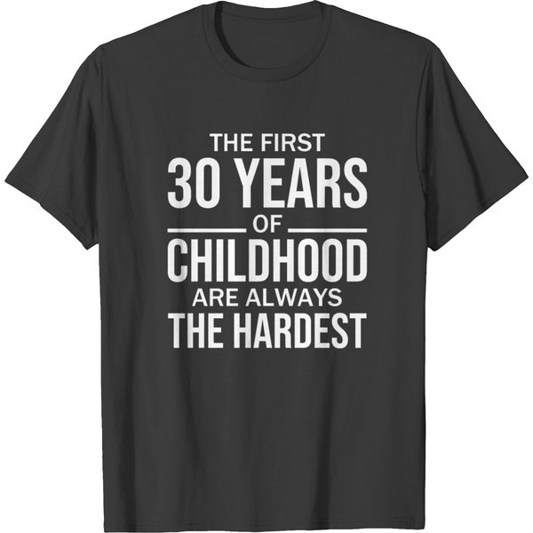 Funny 30Th Birthday Joke Gift 30 Years Childhood T-Shirt-image