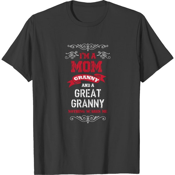 A Mom Granny And A Great Granny Nothing Scares Me T-Shirt-image