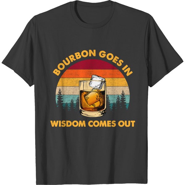 Vintage Bourbon Goes In Wisdom Comes Out T-Shirt-image