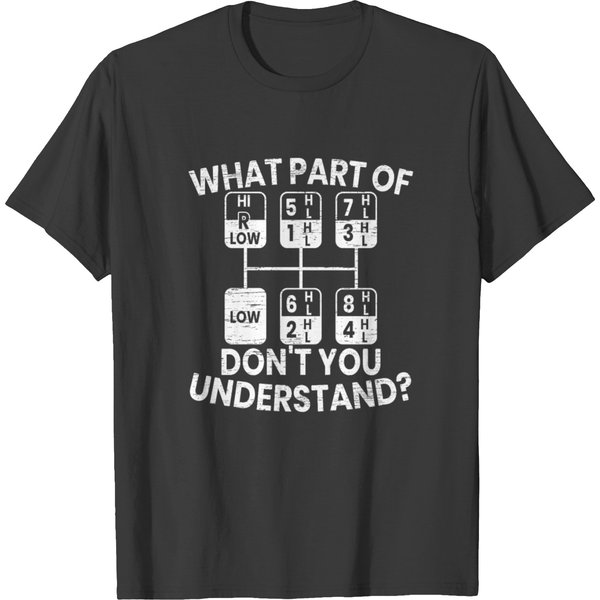 What Part Of Don't You Understand Truck Driver T-Shirt-image