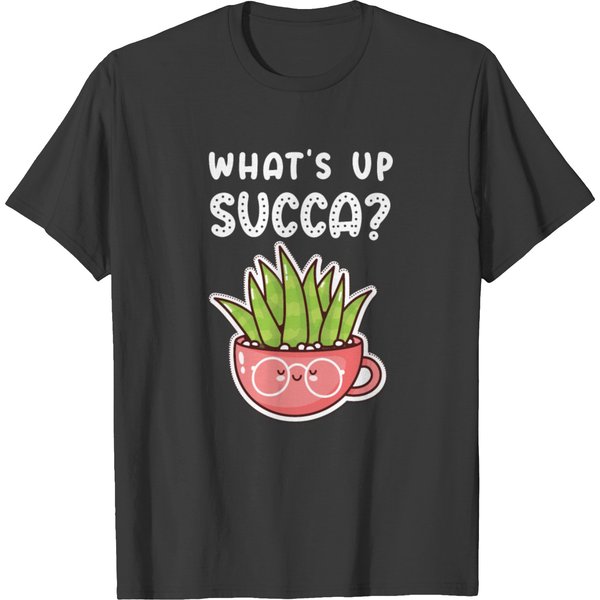 Funny Succulent In A Cup Whats Up Succa? T-Shirt-image