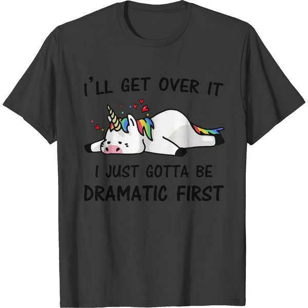 I Just Need To Be Dramatic First T-Shirt-image