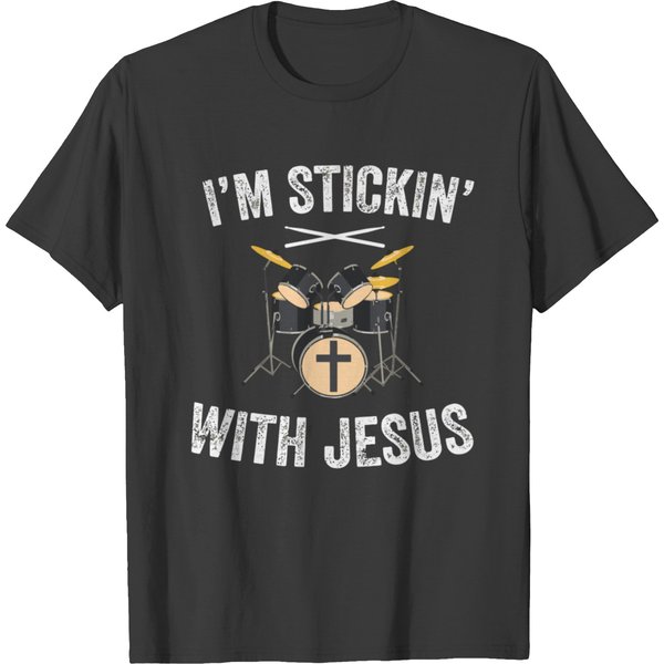 I'm Stickin With Jesus Christian Drummer Drum Stic T-Shirt-image