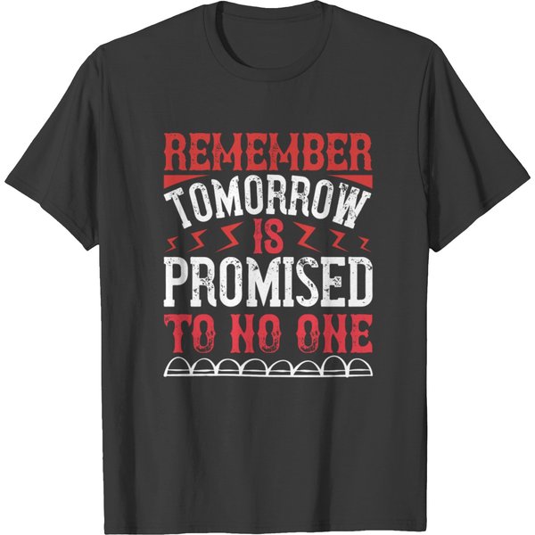 Remember Tomorrow Is Promised To No One T-Shirt-image