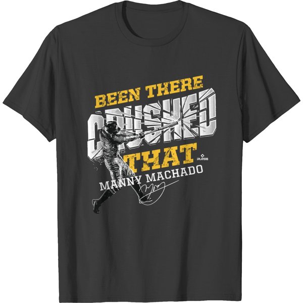 Manny Machado Been There Crushed Thatgift Tee T-Shirt-image