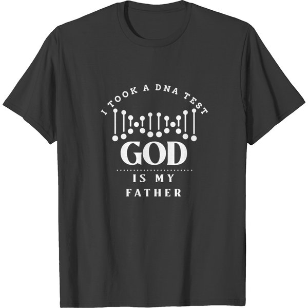 God Is My Father-I Took A Dna Test Funny Christian T-Shirt-image