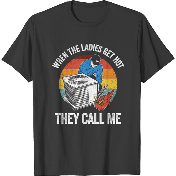 Hvac Funny When The Ladies Get Hot They Call Me T-Shirt-image