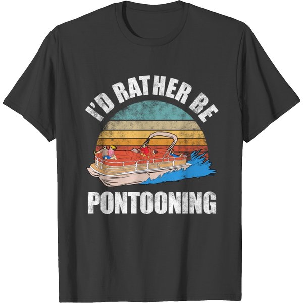 Funny Pontoon Boat I'd Rather Be Pontooning T-Shirt-image