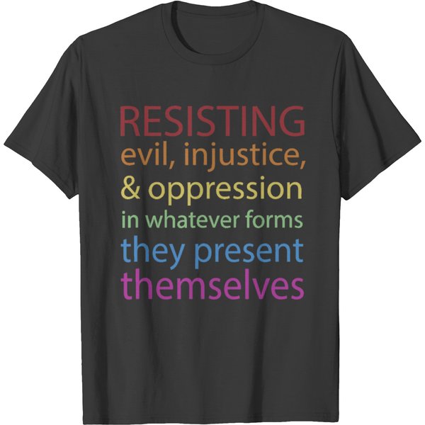 Resisting Evil Injustice And Oppression T-Shirt-image