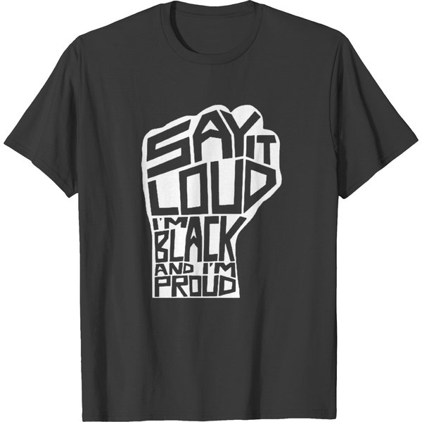Say It Loud, I'm Black And Proud T-Shirt-image