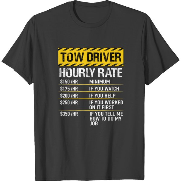 Tow Truck Driver Hourly Rate Graphic T-Shirt-image