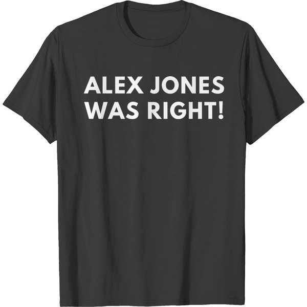 Alex Jones Was Right T-Shirt-image