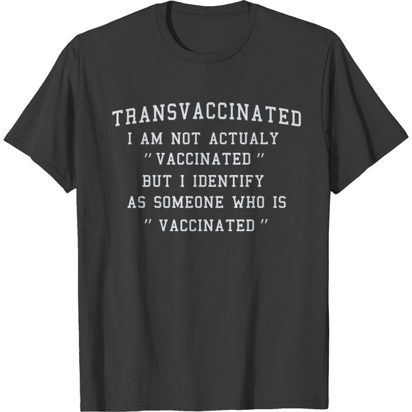 Trans Vaccinated Funny Vaccine Meme T-Shirt-image