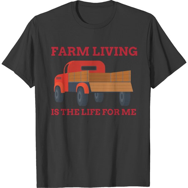 Farm Living Is The Life For Me T-Shirt-image