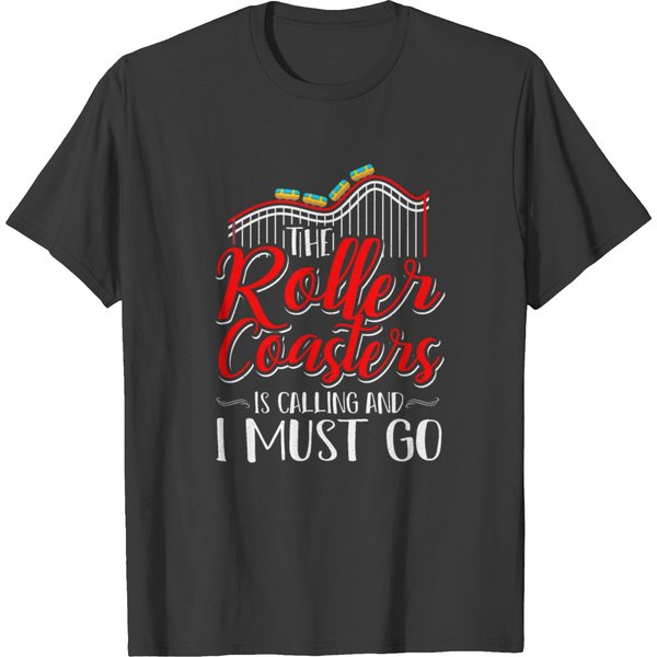 The Roller Coaster Is Calling Amusement Park T-Shirt-image