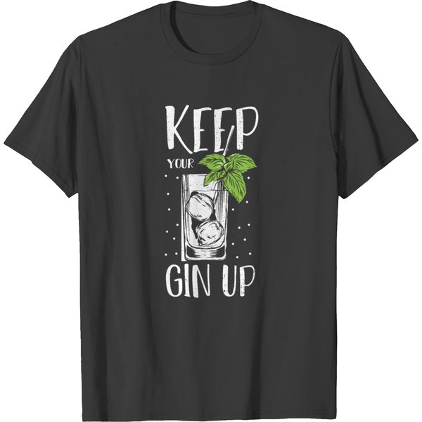 Keep Your Gin Up - Gin T-Shirt-image