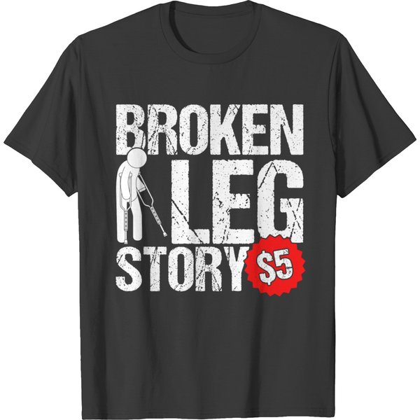 Broken Bone Injury Broken Leg Gift T-Shirt-image