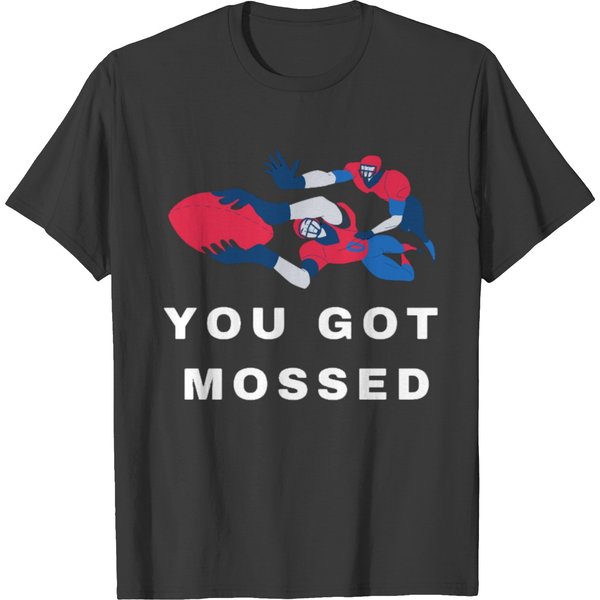 You Got Mossed T-Shirt T-Shirt-image